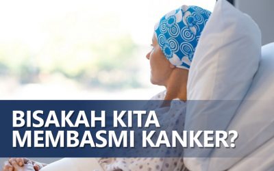 Bisakah Kita Membasmi Kanker ?