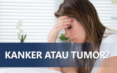 Kanker Atau Tumor ?