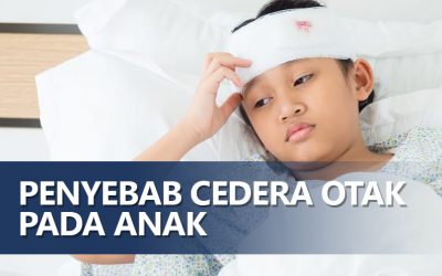 Ini Dia Daftar Penyebab Cedera Otak pada Anak yang ada di Sekitar Anda !